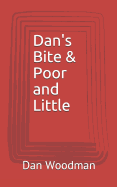 Dan's Bite & Poor and Little