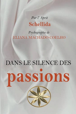 Dans Le Silence Des Passions - Coelho, Eliana Machado, and Schellida, Par L'Esprit