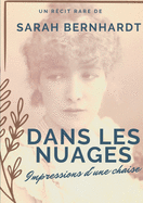 Dans les nuages (Impressions d'une chaise): Un r?cit de Sarah Bernhardt