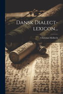 Dansk Dialect-Lexicon...