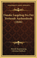 Danske Laegebog Fra Det Trettende Aarhundrede (1826)