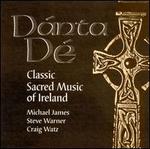 Danta De: Classic Sacred Music of Ireland