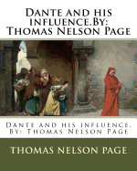 Dante and His Influence.by: Thomas Nelson Page