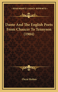 Dante and the English Poets from Chaucer to Tennyson (1904)