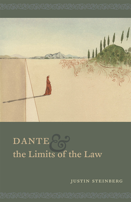 Dante and the Limits of the Law - Steinberg, Justin