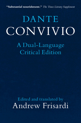 Dante: Convivio - Alighieri, Dante, and Frisardi, Andrew (Translated by)