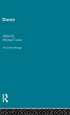 Dante: The Critical Heritage - Caesar, Michael (Editor)