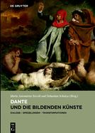Dante Und Die Bildenden K?nste: Dialoge - Spiegelungen - Transformationen