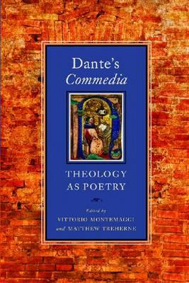 Dante's Commedia: Theology as Poetry - Montemaggi, Vittorio (Editor), and Treherne, Matthew (Editor)