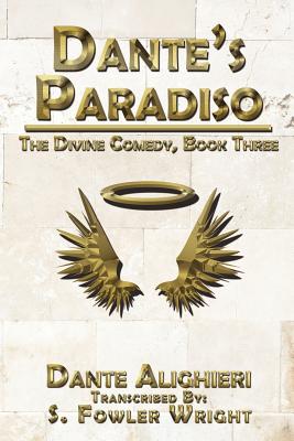 Dante's Paradiso: The Divine Comedy, Book Three - Wright, S Fowler (Translated by), and Dante Alighieri