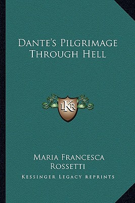 Dante's Pilgrimage Through Hell - Rossetti, Maria Francesca