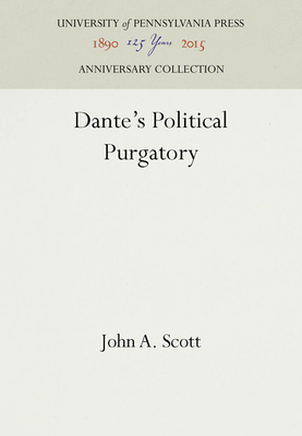 Dante's Political Purgatory - Scott, John A