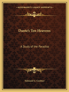 Dante's Ten Heavens: A Study of the Paradiso