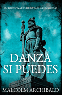 Danza Si Puedes - Un Diccionario De Batallas Escocesas: Edicin Premium en Tapa dura