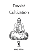 Daoist Cultivation, Book 10 - Retreat Program: + Translation of Wang Chongyang's text