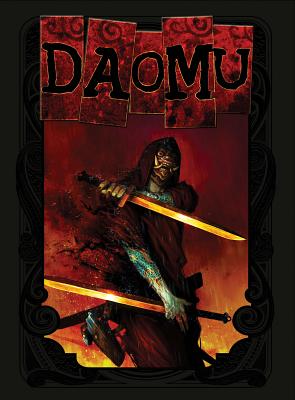 Daomu: The Complete Saga - Johnson, Colin, and Xu, Kennedy, and Chou, Ken
