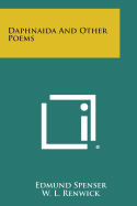Daphnaida and Other Poems - Spenser, Edmund, Professor, and Renwick, W L (Editor)