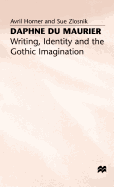 Daphne du Maurier: Writing, Identity and the Gothic Imagination