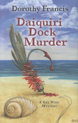 Daquiri Dock Murder - Francis, Dorothy Brenner