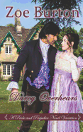 Darcy Overhears: A Pride & Prejudice Novel Variation
