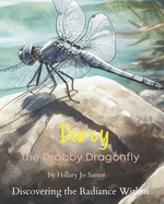 Darcy the Drabby Dragonfly: Discovering the Radiance Within