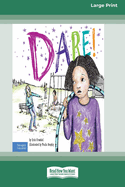 Dare!: A Story about Standing Up to Bullying in Schools [Standard Large Print]