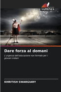 Dare forza al domani