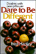 Dare to Be Different: Dealing with Peer Pressure - Hartley, Fred