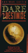 Dare to Destinize