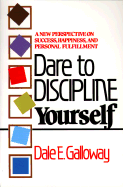 Dare to Discipline Yourself - Galloway, Dale E