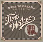 Dare to Dream: The Best of Don Walser