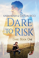 Dare to Risk: Volume 1