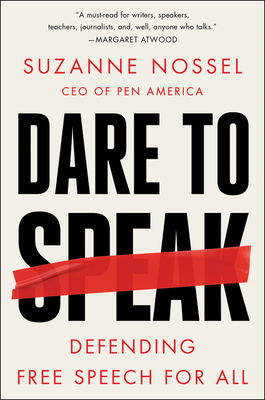 Dare to Speak: Defending Free Speech for All - Nossel, Suzanne