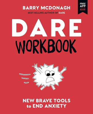 DARE Workbook: New Brave Tools to End Anxiety - Thew, Graham, and McDonagh, Barry