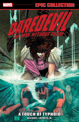 Daredevil Epic Collection: A Touch of Typhoid [New Printing] - Nocenti, Ann, and Romita, John