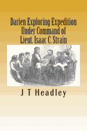 Darien Exploring Expedition: Under Command of Lieut. Isaac C. Strain