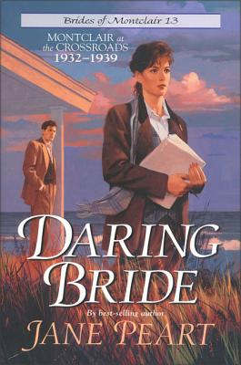 Daring Bride: Montclair at the Crossroads 1932-1939 13 - Peart, Jane, Ms.