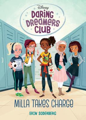 Daring Dreamers Club #1: Milla Takes Charge (Disney: Daring Dreamers Club) - Soderberg, Erin