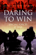 Daring to Win: Special Forces at War