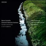 Dario Castello, Giovanni Battista Fontana: Sonate concertate in stil moderno - Jane Gower (dulcian); John Holloway (violin); Lars Ulrik Mortensen (harpsichord)
