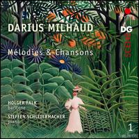 Darius Milhaud, Vol. 1: Melodies & Chansons - Holger Falk (baritone); Steffen Schleiermacher (piano)