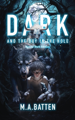 Dark: And the Boy in the Hole: Special Dark Edition - Brodigan, Taalor (Editor), and Batten, M a