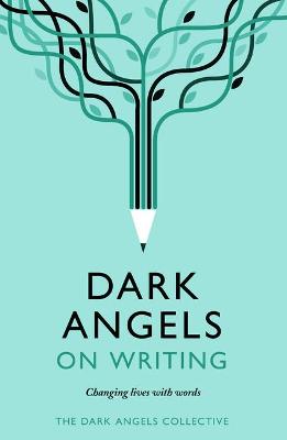 Dark Angels On Writing - Angels, Dark