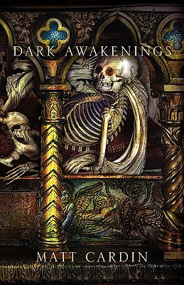 Dark Awakenings - Cardin, Matt, and Wynn, David (Editor)