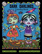 Dark Darlings: Dark Darlings, Frightful, Delightful Little Ghouls. Fun, whimsical and creepy little darlings to color and relax. By artist Deborah Muller.