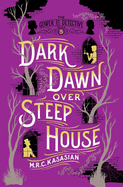 Dark Dawn Over Steep House: The Gower Street Detective: Book 5