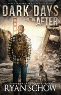 Dark Days of the After: A Post-Apocalyptic EMP Survival Thriller