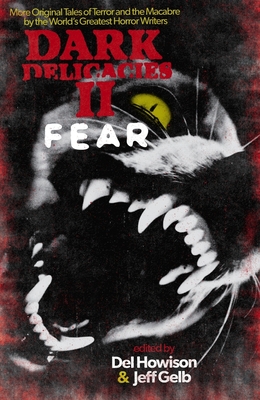 Dark Delicacies II: Fear - Howison, del, and Gelb, Jeff