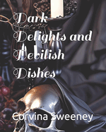 Dark Delights and Devilish Dishes