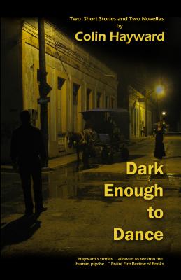 Dark Enough to Dance - Hayward, Colin